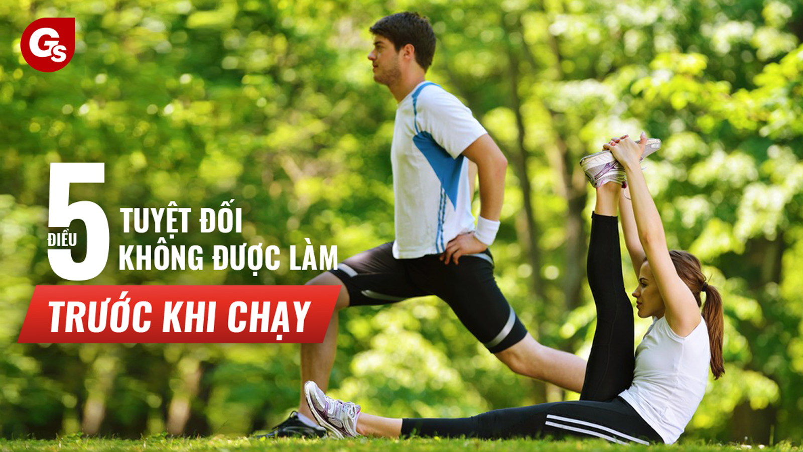 5 ĐIỀU TUYỆT ĐỐI KHÔNG ĐƯỢC LÀM TRƯỚC KHI CHẠY BỘ
